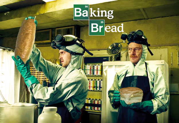 Baking bread, the Breaking Bad version